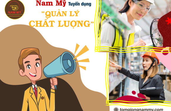 Nam Mỹ Quảng Nam Tuyển dụng QC "Quản Lý Chất Lượng"